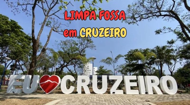 Limpa Fossa em Cruzeiro