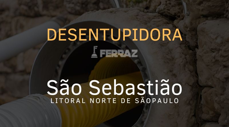 DESENTUPIDORA FERRAZ em São Sebastião