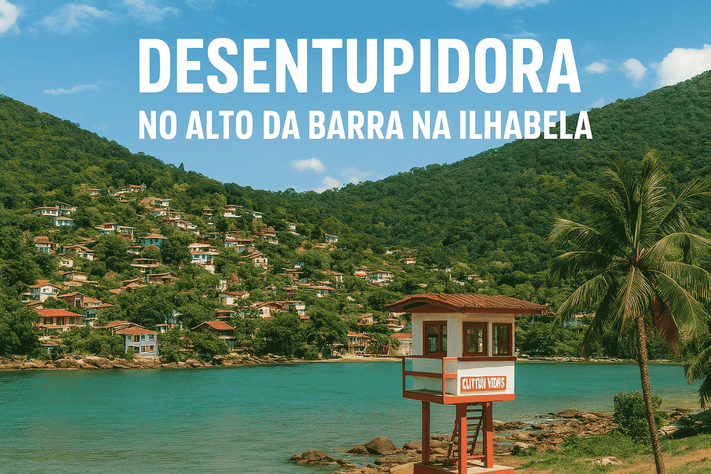 Desentupidora no Alto da Barra na Ilhabela